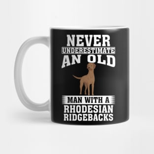 Never Underestimate an Old Man with Rhodesian Ridgebacks Mug